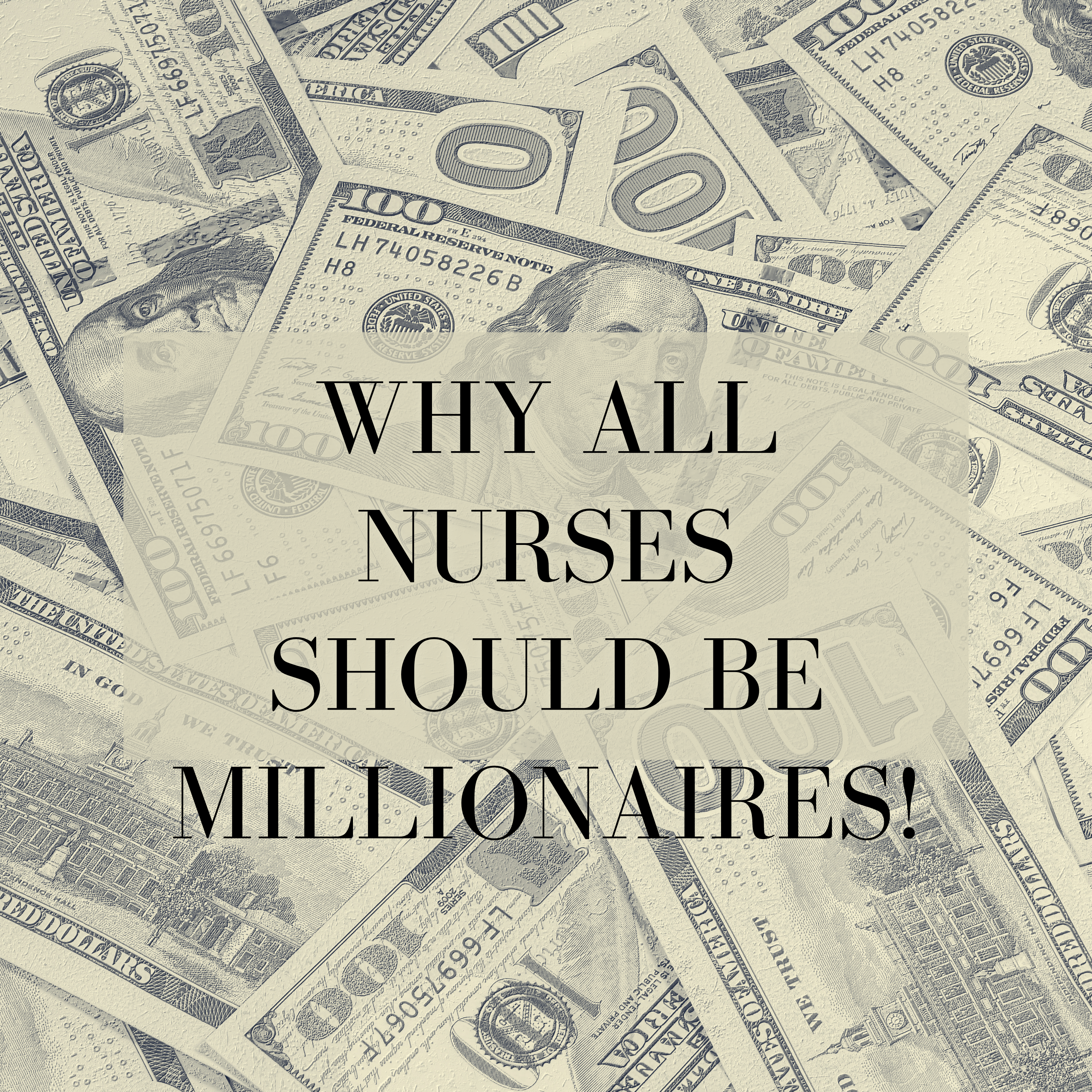 Why All Nurses Should Be Millionaires.